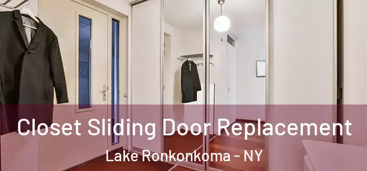 Closet Sliding Door Replacement Lake Ronkonkoma - NY