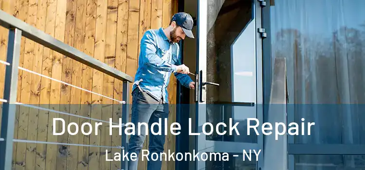 Door Handle Lock Repair Lake Ronkonkoma - NY
