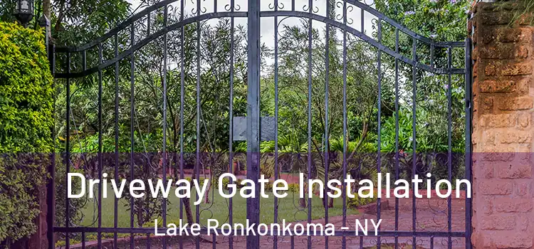 Driveway Gate Installation Lake Ronkonkoma - NY