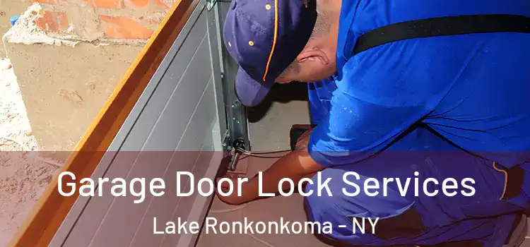 Garage Door Lock Services Lake Ronkonkoma - NY