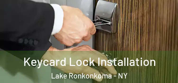 Keycard Lock Installation Lake Ronkonkoma - NY