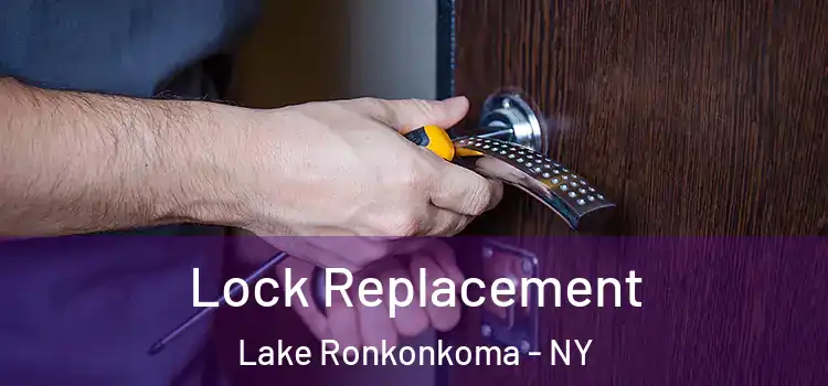 Lock Replacement Lake Ronkonkoma - NY
