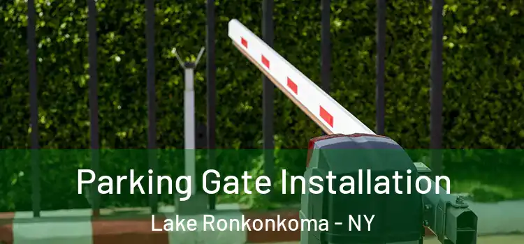 Parking Gate Installation Lake Ronkonkoma - NY
