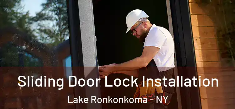 Sliding Door Lock Installation Lake Ronkonkoma - NY