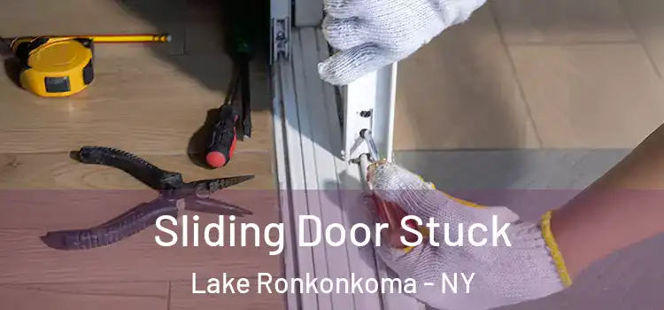 Sliding Door Stuck Lake Ronkonkoma - NY