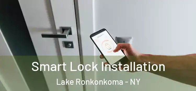 Smart Lock Installation Lake Ronkonkoma - NY